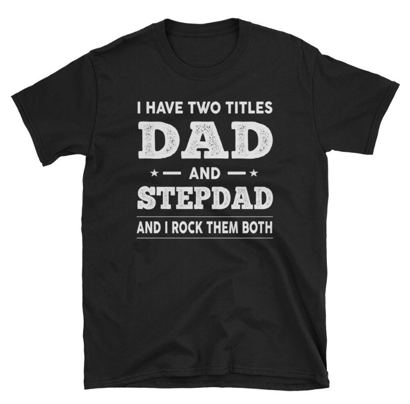 I have two Titles Dad and Stepdad