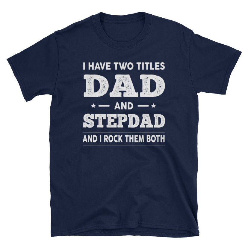 I have two Titles Dad and Stepdad