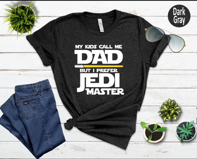 My Kids call me dad but i Prefer Jedi Master